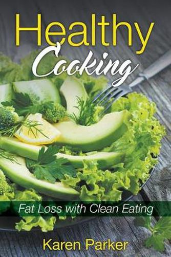 Cover image for Healthy Cooking: Fat Loss with Clean Eating