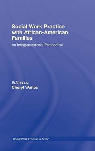 Cover image for Social Work Practice with African American Families: An Intergenerational Perspective