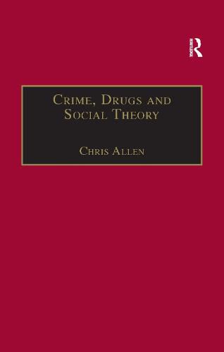 Cover image for Crime, Drugs and Social Theory: A Phenomenological Approach