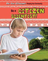 Cover image for Be a Citizen Scientist!