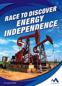 Cover image for Race to Discover Energy Independence