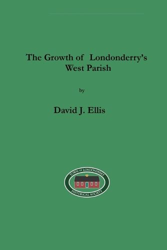 Cover image for The Growth of Londonderry's West Parish