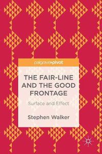 Cover image for The Fair-Line and the Good Frontage: Surface and Effect