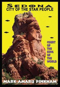 Cover image for Sedona City of the Star People: Court of the King of the World