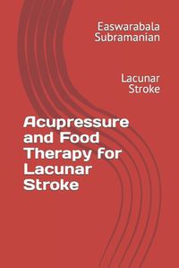 Cover image for Acupressure and Food Therapy for Lacunar Stroke