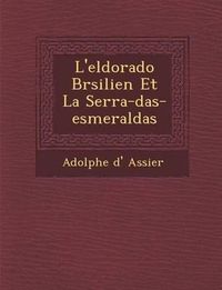 Cover image for L'Eldorado Br Silien Et La Serra-Das-Esmeraldas