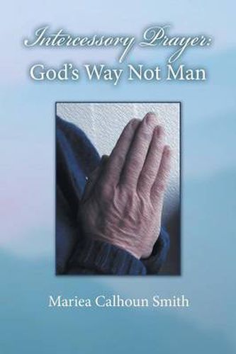 Cover image for Intercessory Prayer: God's Way Not Man