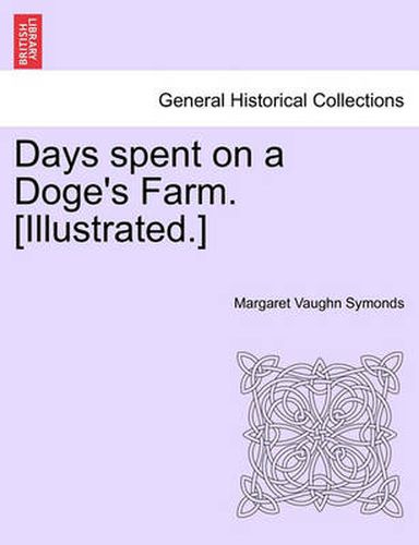 Cover image for Days Spent on a Doge's Farm. [Illustrated.]