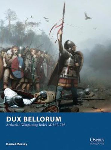 Cover image for Dux Bellorum: Arthurian Wargaming Rules AD367-793