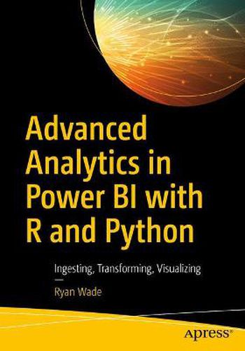 Cover image for Advanced Analytics in Power BI with R and Python: Ingesting, Transforming, Visualizing