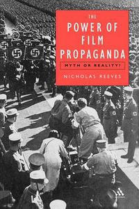 Cover image for The Power of Film Propaganda: Myth or Reality