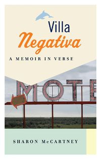 Cover image for Villa Negativa: A Memoir in Verse