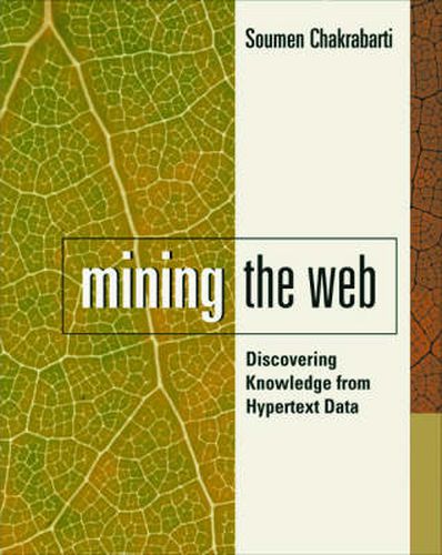 Cover image for Mining the Web: Discovering Knowledge from Hypertext Data