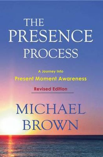 Cover image for The Presence Process: A Journey into Present Moment Awareness