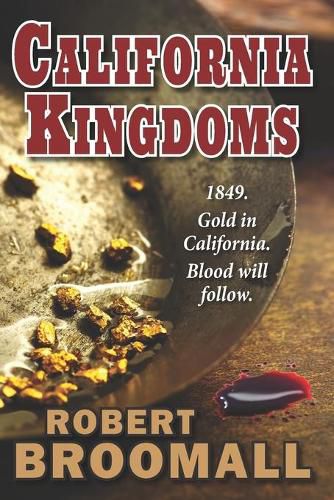 Cover image for California Kingdoms: A Story of the Gold Rush