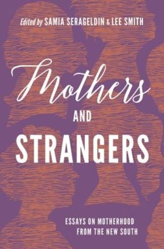 Cover image for Mothers and Strangers: Global Motherhood in the American South
