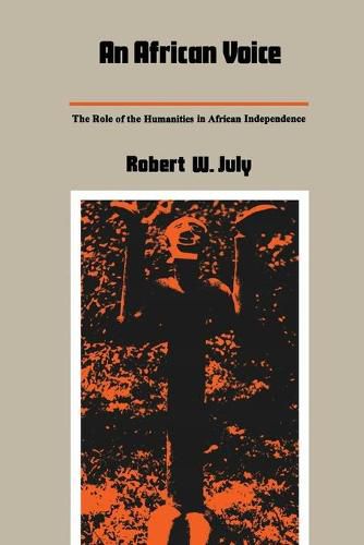 Cover image for An African Voice: The Role of the Humanities in African Independence