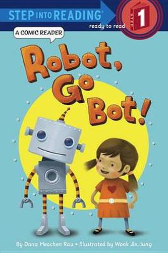 Cover image for Robot, Go Bot! (Step into Reading Comic Reader)