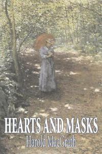 Cover image for Hearts and Masks by Harold MacGrath, Fiction, Classics, Action & Adventure