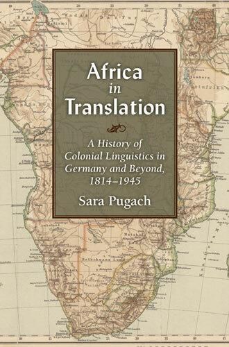Cover image for Africa in Translation: A History of Colonial Linguistics in Germany and Beyond, 1814-1945