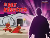 Cover image for El Rey resucito: Muerte y resurreccion del Mesias