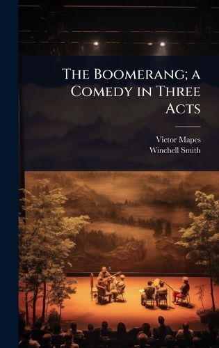 Cover image for The Boomerang; a Comedy in Three Acts
