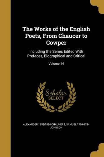 Cover image for The Works of the English Poets, From Chaucer to Cowper