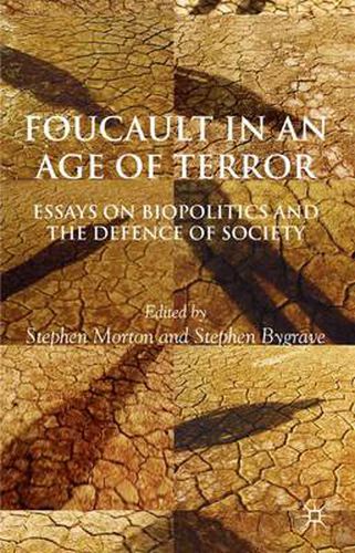 Cover image for Foucault in an Age of Terror: Essays on Biopolitics and the Defence of Society