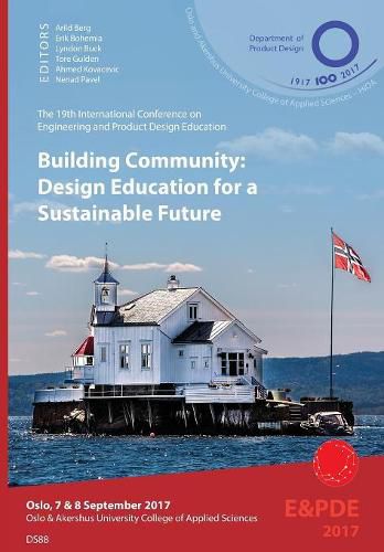 Cover image for Building Community, Design Education for a Sustainable Future. Proceedings of the 19th International Conference on Engineering and Product Design Education (E&PDE17)