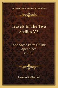 Cover image for Travels in the Two Sicilies V2: And Some Parts of the Apennines (1798)