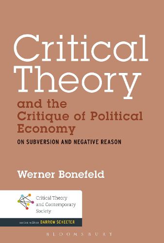 Cover image for Critical Theory and the Critique of Political Economy: On Subversion and Negative Reason