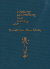 Cover image for Metallurgy: Understanding How, Learning Why: Studies in Honor of James D. Muhly