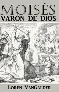 Cover image for Moises: Varon de Dios