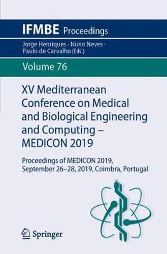 Cover image for XV Mediterranean Conference on Medical and Biological Engineering and Computing - MEDICON 2019: Proceedings of MEDICON 2019, September 26-28, 2019, Coimbra, Portugal