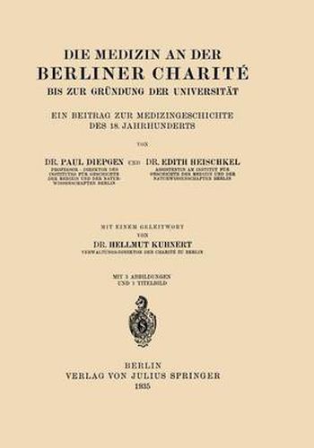Cover image for Die Medizin an Der Berliner Charite Bis Zur Grundung Der Universitat: Ein Beitrag Zur Medizingeschichte Des 18. Jahrhunderts