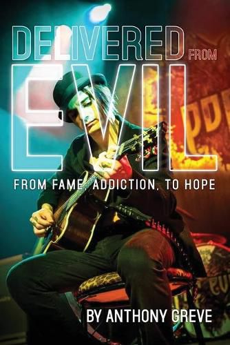 Cover image for Delivered From Evil: From Fame, Addiction, to Hope