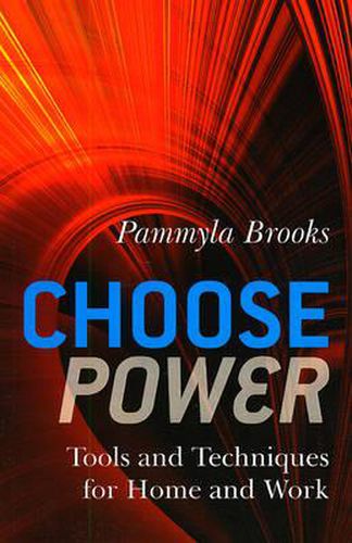 Cover image for Choose Power - Tools and Techniques for Home and Work