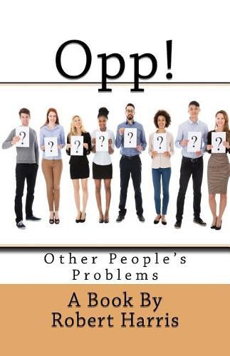 Opp!: Other People's Problems