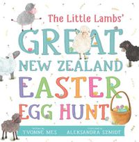 Cover image for The Little Lambs' Great New Zealand Easter Egg Hunt