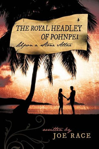 Cover image for The Royal Headley of Pohnpei: Upon a Stone Altar