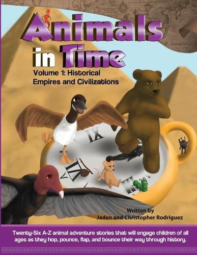 Cover image for Animals in Time, Volume 1 Storybook: Historical Empires and Civilizations