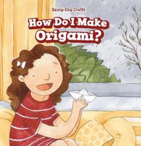 Cover image for How Do I Make Origami?