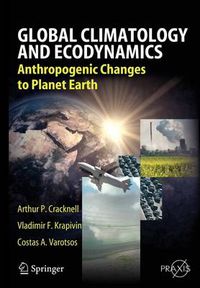 Cover image for Global Climatology and Ecodynamics: Anthropogenic Changes to Planet Earth