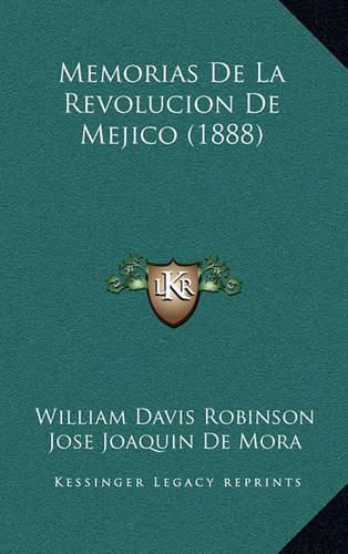 Memorias de La Revolucion de Mejico (1888)