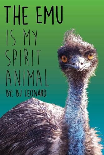 Cover image for The Emu is my Spirit Animal