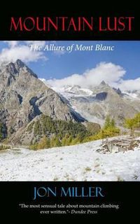 Cover image for Mountain Lust: The Allure of Mont Blanc