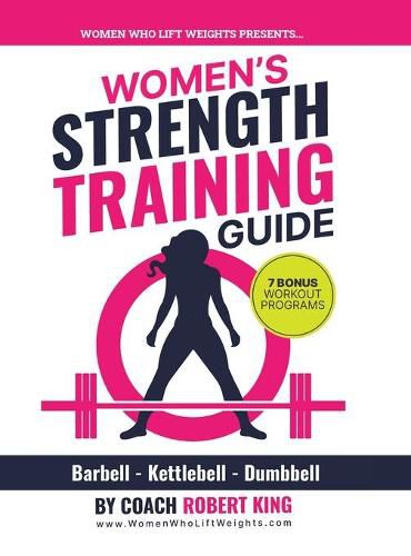 Cover image for Women's Strength Training Guide: Barbell, Kettlebell & Dumbbell Training For Women