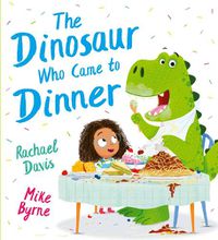 Cover image for The Dinosaur Who Came to Dinner (PB)