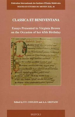 Cover image for Classica Et Beneventana: Essays Presented to Virginia Brown on the Occasion of Her 65th Birthday