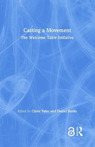 Casting a Movement: The Welcome Table Initiative